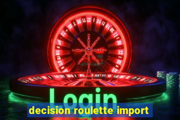 decision roulette import